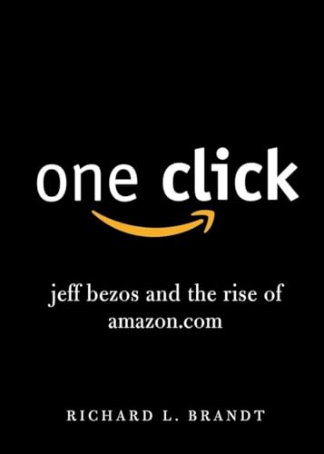 Stock image for One Click: Jeff Bezos and the Rise of Amazon.com for sale by SecondSale