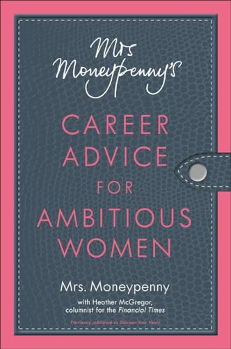 Imagen de archivo de Mrs. Moneypenny's Career Advice for Ambitious Women a la venta por SecondSale