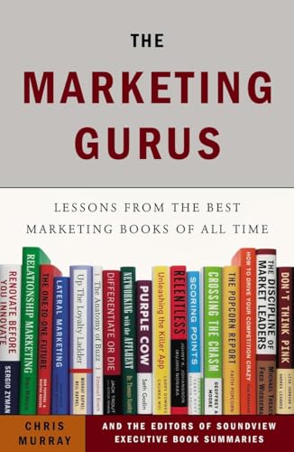 Imagen de archivo de The Marketing Gurus : Lessons from the Best Marketing Books of All Time a la venta por Better World Books