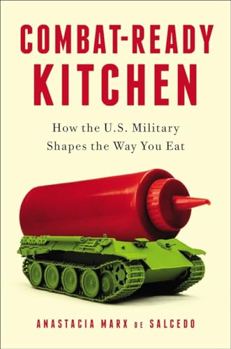 Beispielbild fr Combat-Ready Kitchen : How the U. S. Military Shapes the Way You Eat zum Verkauf von Better World Books