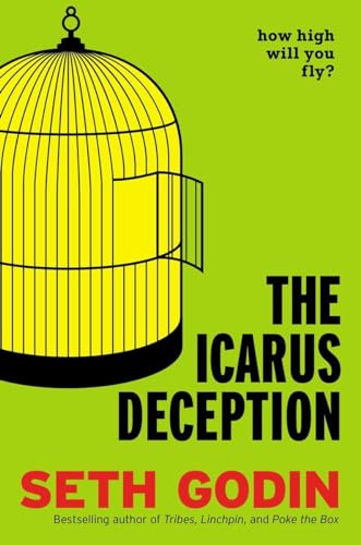 Beispielbild fr The Icarus Deception : How High Will You Fly? zum Verkauf von Better World Books
