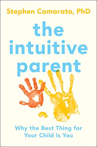 Stock image for The Intuitive Parent: Why the Best Thing for Your Child Is You for sale by More Than Words