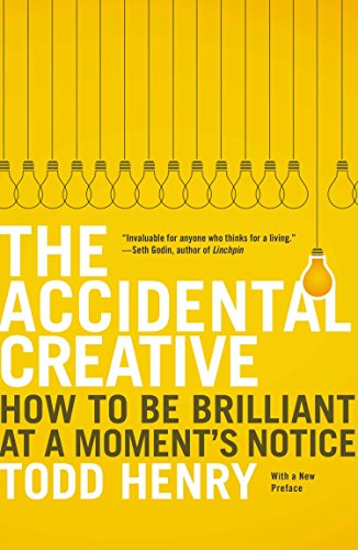 Beispielbild fr The Accidental Creative : How to Be Brilliant at a Moment's Notice zum Verkauf von Better World Books