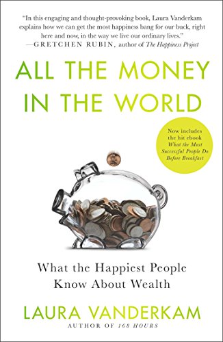 Beispielbild fr All the Money in the World: What the Happiest People Know About Wealth zum Verkauf von WorldofBooks