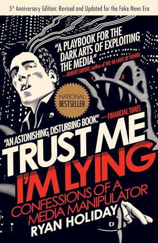 Imagen de archivo de Trust Me, I'm Lying: Confessions of a Media Manipulator a la venta por ThriftBooks-Reno