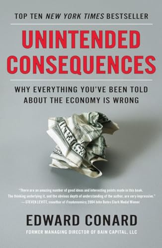 Beispielbild fr Unintended Consequences : Why Everything You've Been Told about the Economy Is Wrong zum Verkauf von Better World Books