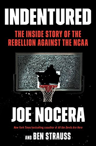 Beispielbild fr Indentured: The Inside Story of the Rebellion Against the NCAA zum Verkauf von Your Online Bookstore