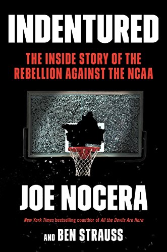 Stock image for Indentured: The Inside Story of the Rebellion Against the NCAA for sale by SecondSale