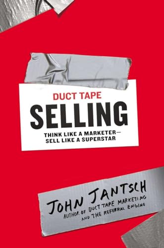 Stock image for Duct Tape Selling: Think Like a Marketer-Sell Like a Superstar for sale by Wonder Book