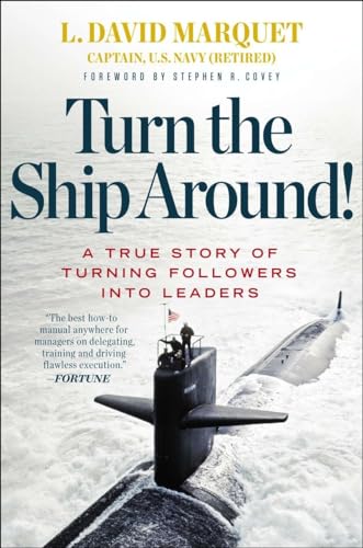 9781591846406: Turn the Ship Around!: A True Story of Turning Followers into Leaders