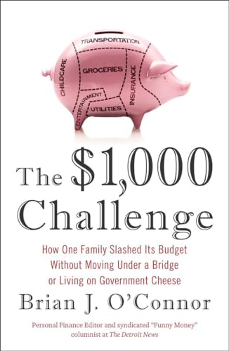 Stock image for The $1,000 Challenge: How One Family Slashed Its Budget Without Moving Under a Bridge or Living on Gov ernment Cheese for sale by Wonder Book