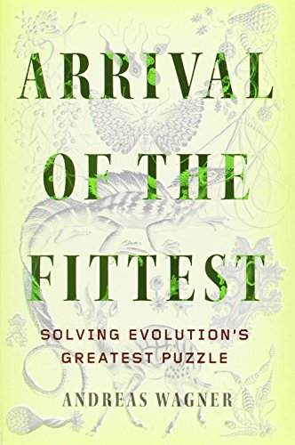 Stock image for Arrival of the Fittest: Solving Evolution's Greatest Puzzle for sale by ThriftBooks-Dallas