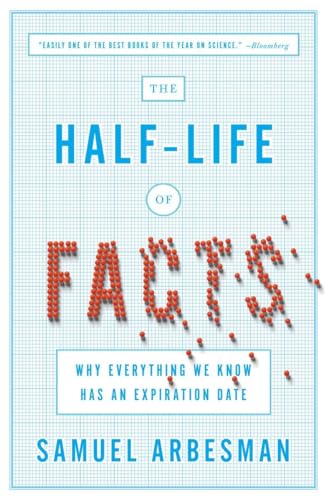 9781591846512: Half Life of Facts, The : Why Everything We Know Has An Expiration Date