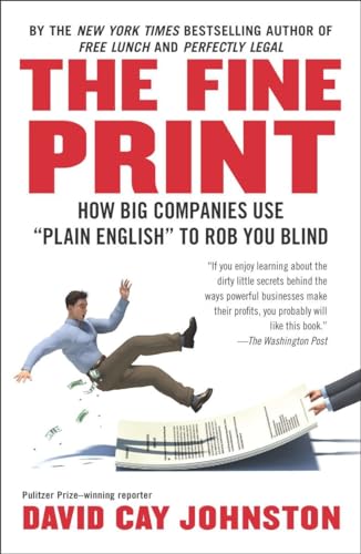 Beispielbild fr The Fine Print: How Big Companies Use "Plain English" to Rob You Blind zum Verkauf von Wonder Book