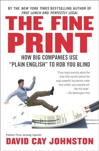 Stock image for The Fine Print : How Big Companies Use Plain English to Rob You Blind for sale by Better World Books: West