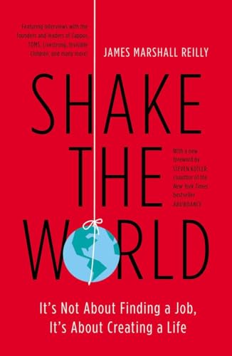 Stock image for Shake the World: It's Not About Finding a Job, It's About Creating a Life for sale by Kennys Bookshop and Art Galleries Ltd.