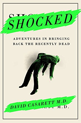 Imagen de archivo de Shocked: Adventures in Bringing Back the Recently Dead a la venta por Magers and Quinn Booksellers