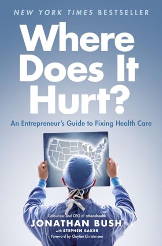 Imagen de archivo de Where Does It Hurt? : An Entrepreneur's Guide to Fixing Health Care a la venta por Better World Books: West