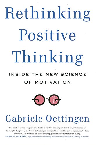 Stock image for Rethinking Positive Thinking: Inside the New Science of Motivation for sale by SecondSale