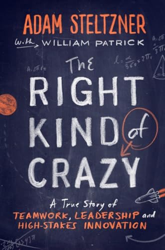 Stock image for The Right Kind of Crazy: A True Story of Teamwork, Leadership, and High-Stakes Innovation for sale by SecondSale