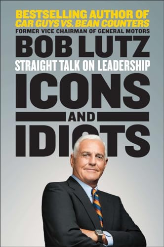 Beispielbild fr Icons and Idiots : Straight Talk on Leadership zum Verkauf von Better World Books