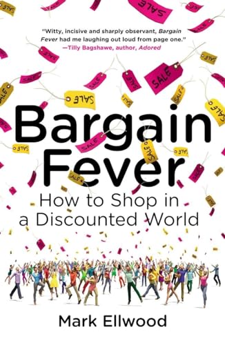 Stock image for Bargain Fever: How to Shop in a Discounted World for sale by Wonder Book