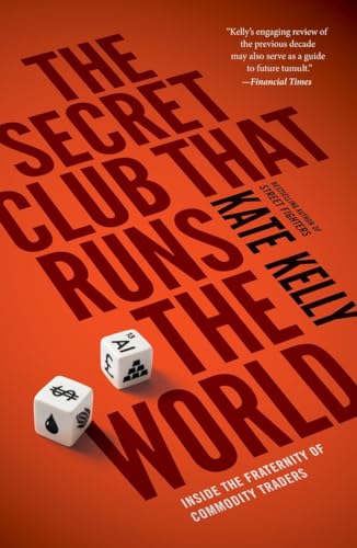 Beispielbild fr The Secret Club That Runs the World : Inside the Fraternity of Commodities Traders zum Verkauf von Better World Books