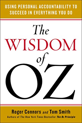 Beispielbild fr The Wisdom of Oz : Using Personal Accountability to Succeed in Everything You Do zum Verkauf von Better World Books