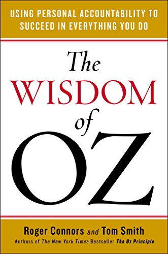 Stock image for The Wisdom of Oz: Using Personal Accountability to Succeed in Everything You Do for sale by SecondSale