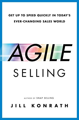 9781591847250: Agile Selling: Get Up to Speed Quickly in Today's Ever-Changing Sales World