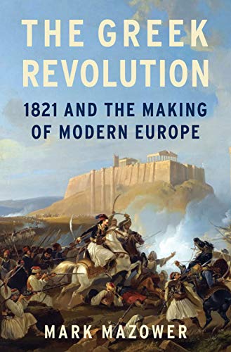 9781591847335: The Greek Revolution: 1821 and the Making of Modern Europe