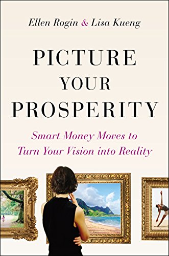 Beispielbild fr Picture Your Prosperity : Smart Money Moves to Turn Your Vision into Reality zum Verkauf von Better World Books