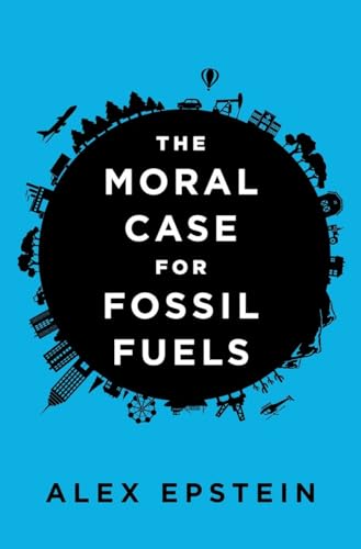 Stock image for The Moral Case for Fossil Fuels for sale by ThriftBooks-Reno