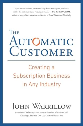 Stock image for The Automatic Customer: Creating a Subscription Business in Any Industry for sale by Zoom Books Company