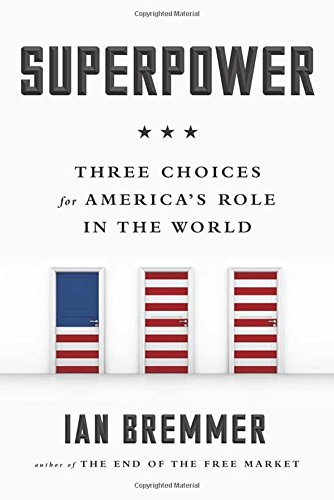 Stock image for Superpower: Three Choices for America's Role in the World for sale by SecondSale
