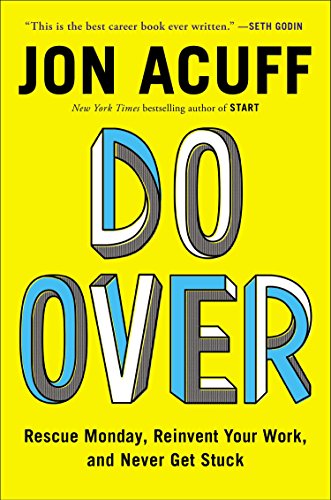 Stock image for Do Over: Rescue Monday, Reinvent Your Work, and Never Get Stuck for sale by Gulf Coast Books