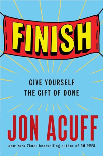 Beispielbild fr Finish : Give Yourself the Gift of Done zum Verkauf von Better World Books