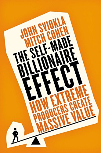Beispielbild fr The Self-Made Billionaire Effect : How Extreme Producers Create Massive Value zum Verkauf von Better World Books