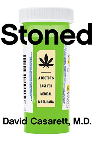 Beispielbild fr Stoned : A Doctor's Case for Medical Marijuana zum Verkauf von Better World Books