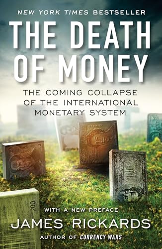 Stock image for The Death of Money: The Coming Collapse of the International Monetary System for sale by Reliant Bookstore