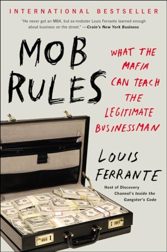 Beispielbild fr Mob Rules: What the Mafia Can Teach the Legitimate Businessman zum Verkauf von BooksRun