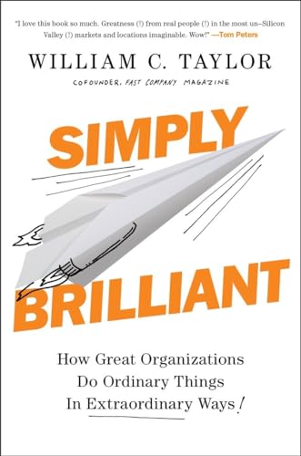 Beispielbild fr Simply Brilliant : How Great Organizations Do Ordinary Things in Extraordinary Ways zum Verkauf von Better World Books