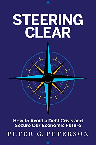 Stock image for Steering Clear : How to Avoid a Debt Crisis and Secure Our Economic Future for sale by Better World Books