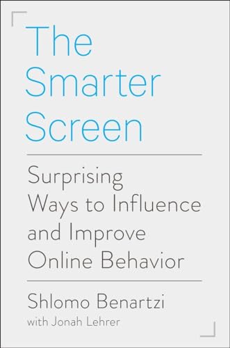 Stock image for The Smarter Screen : Surprising Ways to Influence and Improve Online Behavior for sale by Better World Books