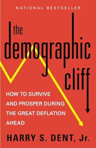 Stock image for The Demographic Cliff : How to Survive and Prosper During the Great Deflation Ahead for sale by Better World Books