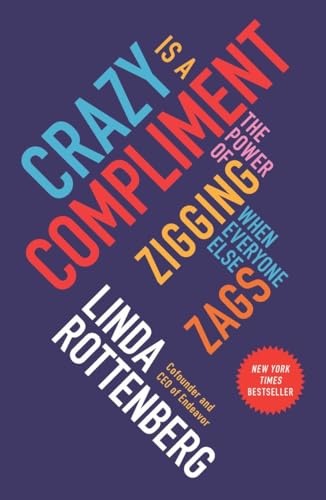 Stock image for Crazy Is a Compliment : The Power of Zigging When Everyone Else Zags for sale by Better World Books: West