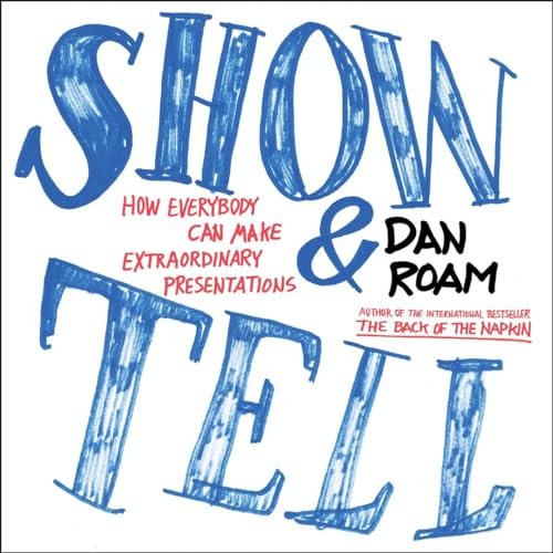 Beispielbild fr Show and Tell: How Everybody Can Make Extraordinary Presentations zum Verkauf von Bookmans