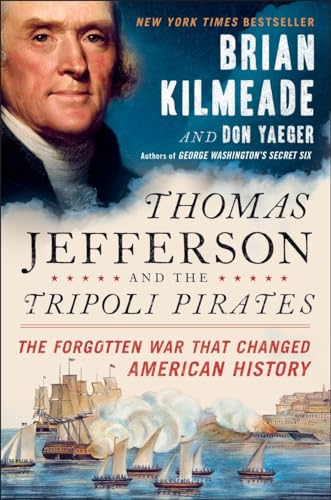 Beispielbild fr Thomas Jefferson and the Tripoli Pirates: The Forgotten War That Changed American History zum Verkauf von Gulf Coast Books