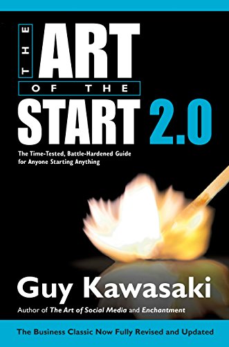 9781591848110: The Art of the Start 2.0: The Time-Tested, Battle-Hardened Guide for Anyone Starting Anything