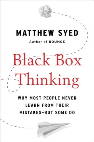 Beispielbild fr Black Box Thinking: Why Most People Never Learn from Their Mistakes--But Some Do zum Verkauf von ThriftBooks-Atlanta